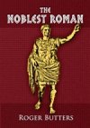 The Noblest Roman