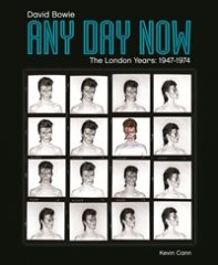 ANY DAY NOW: DAVID BOWIE THE LONDON YEARS (1947-1974)