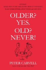 Older? Yes. Old? Never!