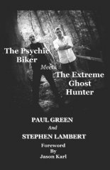 The Psychic Biker meets The Extreme Ghost Hunter